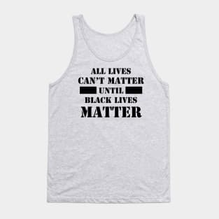 All Lives Can't Matter Until Black Lives Matter, Civil Rights, I can't Breathe, Black Power Tank Top